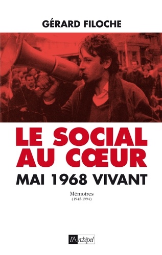 Le social au coeur. Mai 1968 vivant. Mémoires (1945-1994) - Occasion