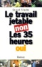 Gérard Filoche - Le travail jetable non, les 35 heures oui.