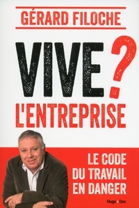 Gérard Filoche - Vive l'entreprise ?.