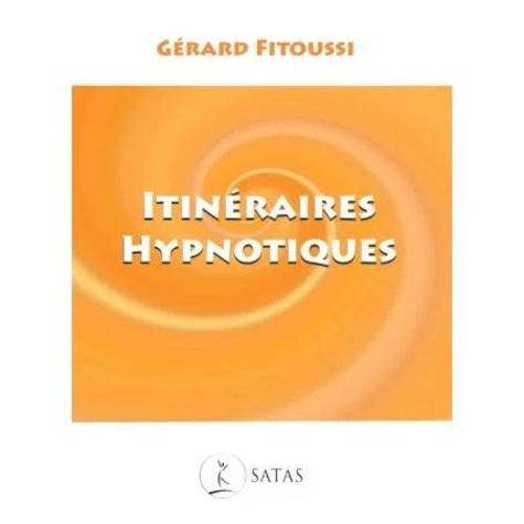 Gérard Fitoussi - Itinéraires hypnotiques.