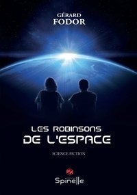 Gérard Fodor - Les Robinsons de l’Espace.