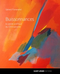 Gérard Fomerand et Isabelle Beaussant de Pas - Buissonnances - La parole poétique du christianisme.