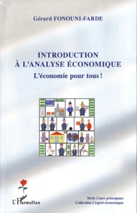 Gérard Fonouni-Farde - Introduction à l'analyse économique - L'économie pour tous !.