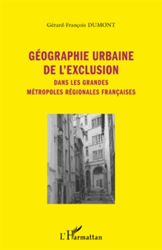 Géographie urbaine de l'exclusion. Dans les grandes métropoles régionales françaises