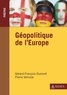 Gérard-François Dumont et Pierre Verluise - Géopolitique de l'Europe.
