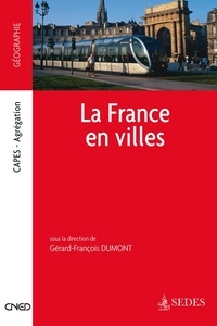 Gérard-François Dumont - La France en villes.