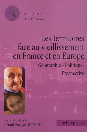 Les territoires face au vieillissement en Europe. Géographie - Politique - Prospective