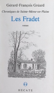 Gérard-François Gréard et J.-C. Luez - Chroniques de Sainte-Même-en-Plaine. Les Fradet.