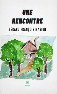 Gérard François Masion - Une rencontre.