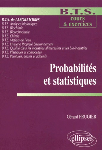 Gérard Frugier - Probabilites Et Statistiques.