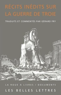 Récits inédits sur la Guerre de Troie