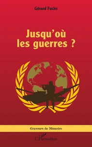 Jusqu'où les guerres ?