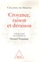 Croyance, raison et déraison. Cooloque de rentrée 2005