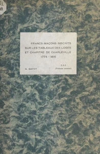 Francs-maçons inscrits sur les tableaux des loges et Chapitre de Charleville, 1774-1815