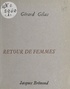 Gérard Gelas et Jacques Brémond - Retour de femmes.