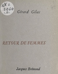 Gérard Gelas et Jacques Brémond - Retour de femmes.
