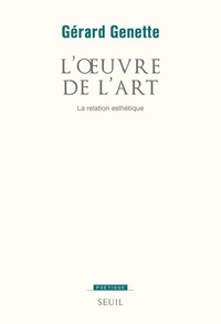 Gérard Genette - L'oeuvre de l'art Tome 2 - La relation esthétique.