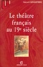 Gérard Gengembre - Le théâtre français au 19° siècle.