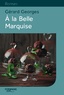 Gérard Georges - A la Belle Marquise.