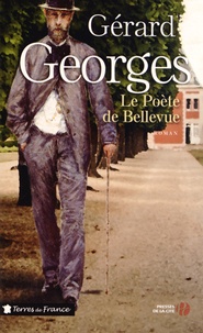 Gérard Georges - Le Poète de Bellevue.