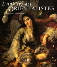 Gérard-Georges Lemaire - L'univers des orientalistes.