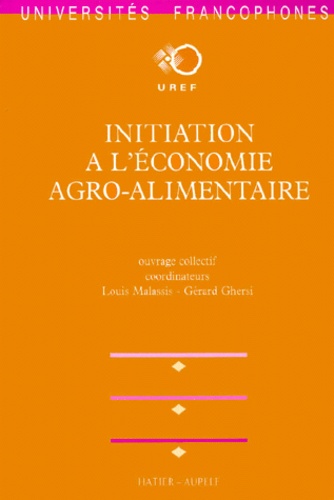 Gérard Ghersi et  Collectif - Initiation à l'économie agro-alimentaire....