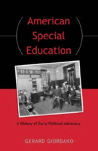 Gérard Giordano - American Special Education - A History of Early Political Advocacy.