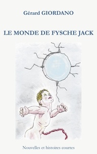 Gérard Giordano - Le monde de Fysche Jack.