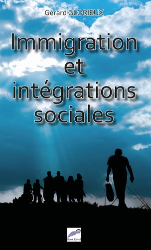 Gérard Glorieux - Immigration et intégrations sociales.