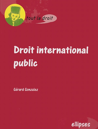 Gérard Gonzalez - Droit international public.