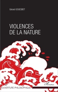 Gérard Gouesbet - Violences de la nature.