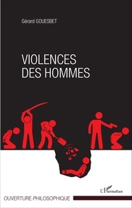 Gérard Gouesbet - Violences des hommes.