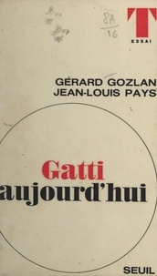 Gérard Gozlan et Jean-Louis Pays - Gatti aujourd'hui.