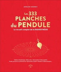 Rapidshare ebooks gratuits téléchargements Les 333 planches du pendule - Le recueil complet de la radiesthésie in French 9782385640989 par Gérard Grenet, Romain Cresson