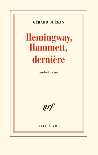 Hemingway, Hammett, dernière. Mélodrame