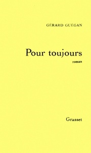 Gérard Guégan - Pour toujours.