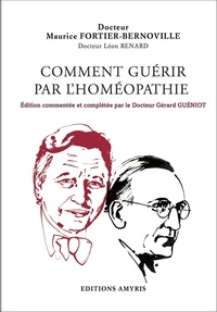 Gérard Gueniot - Comment guérir par l'homéopathie.