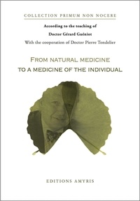 Gérard Gueniot - From natural medecine to a medecine of the individual.