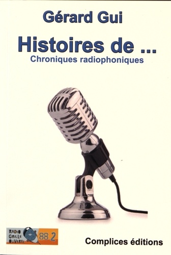 Gérard Gui - Histoires de... - Chroniques radiophoniques.