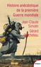 Gérard Guicheteau et Jean-Claude Simoën - Histoire anecdotique de la Première Guerre mondiale.