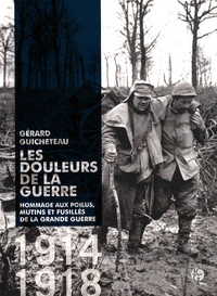Gérard Guicheteau - Les douleurs de la guerre.