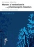 Gérard Guillaume et Chieu Mach - Manuel d'herboristerie et de pharmacopée chinoises - Plantes chinoises, plantes occidentales.