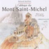 Gérard Guillier - L' abbaye du Mont Saint-Michel - Bâtir pour un archange.