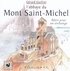 Gérard Guillier - L'abbaye du Mont Saint-Michel - Bâtir pour un archange.