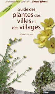 Gérard Guillot - Guide des plantes des villes et des villages.