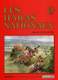 Gérard Guillotel - Les Haras nationaux - Volume 3.