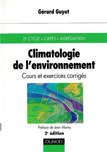 Gérard Guyot - Climatologie de l'environnement - Cours et exercices corrigés.