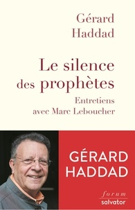 Gérard Haddad - Le silence des prophètes.