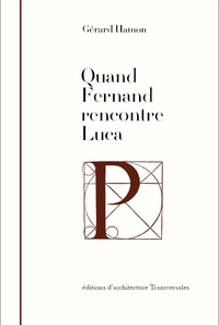 Gérard Hamon et Catherine Sayen - Quand Fernand rencontre Luca.