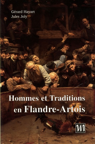 Gérard Hayart et Jules Joly - Hommes et traditions en Flandre-Artois.